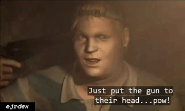 gif of Eddie Dombrowski from Silent Hill 2 saying just put the gun to their head... pow! while aiming a gun at his head for emphasis. watermark in the corner
